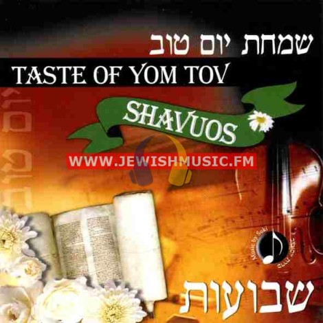 Taste Of Yom Tov – Shavuos